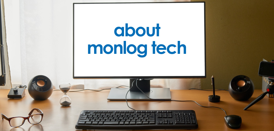 monlog tech について